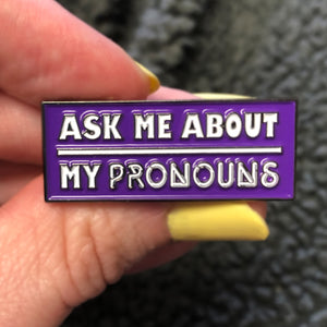 Pronouns (Ask Me) - Enamel Pin